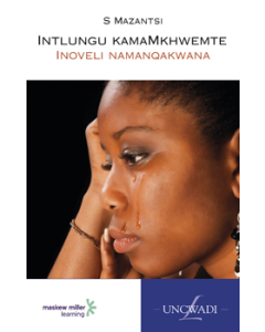 Intlungu kamaMkhwemte (IsiXhosa Home Language Grade 8: Novel) ePDF (perpetual licence)