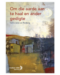 Om die aarde aan te haal en ander gedigte (Afrikaans Huistaal Graad 11: Poetry Anthology) ePDF (1-year licence)