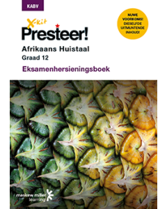 X-kit Presteer! Afrikaans Huistaal Graad 12 Eksamenhersieningsboek ePDF (perpetual licence)