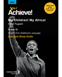 X-kit Achieve! My Children! My Africa!: English First Additional Language Grade 12 Study Guide ePDF (perpetual licence)