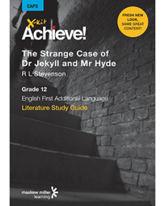 X-kit Achieve! The Strange Case of Dr Jekyll and Mr Hyde: English First Additional Language Grade 12 Study Guide ePDF (perpetual licence)