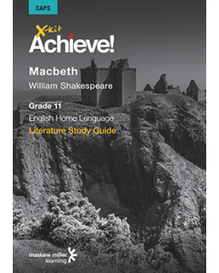 X-kit Achieve! Macbeth: English Home Language Grade 11 Study Guide ePDF (perpetual licence)
