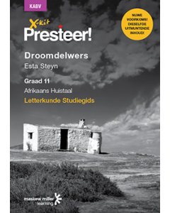 X-kit Presteer! Droomdelwers (Afrikaans Huistaal) Graad 11 Studiegids ePDF (perpetual licence)