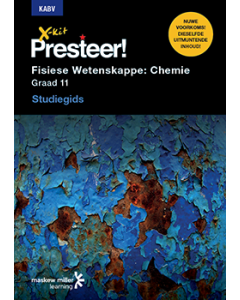 X-kit Presteer! Fisiese Wetenskappe: Chemie Graad 11 Studiegids ePDF (perpetual licence)